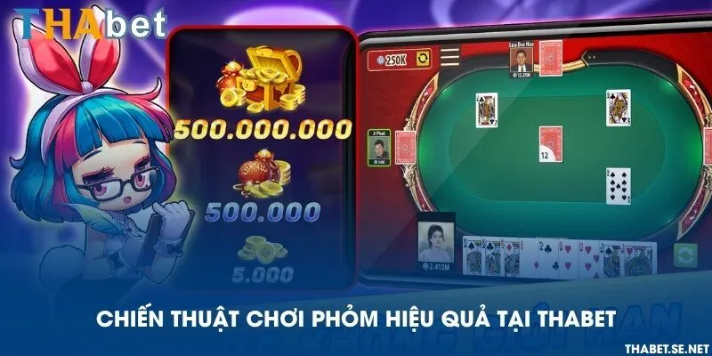 Chiến thuật chơi Phỏm hiệu quả tại THAbet