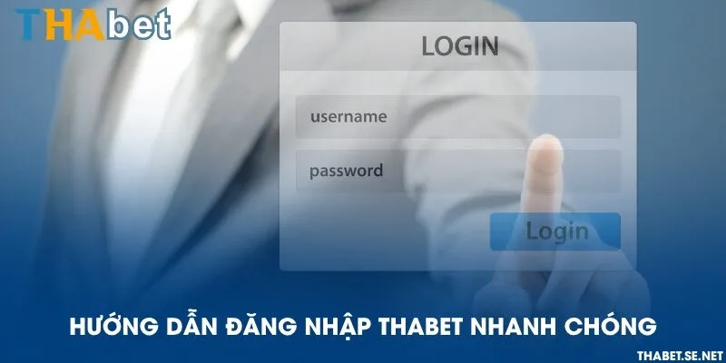 Hướng dẫn đăng nhập THAbet nhanh chóng