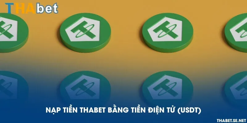 Nạp tiền THAbet bằng tiền điện tử (USDT)