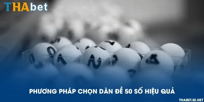 Phương pháp chọn dàn đề 50 số hiệu quả