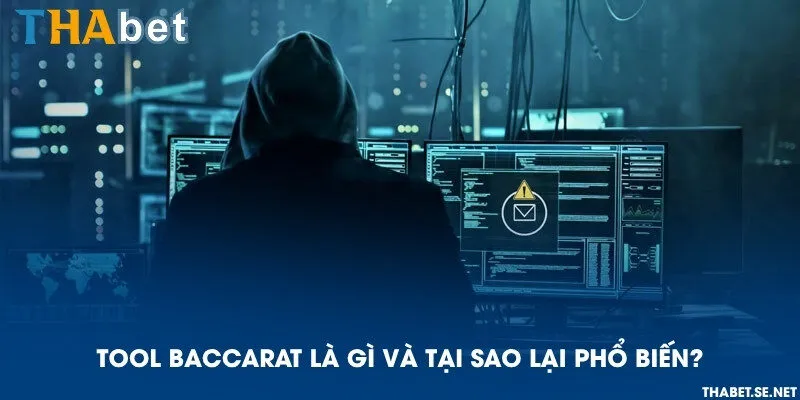 Tool Baccarat là gì và tại sao lại phổ biến?